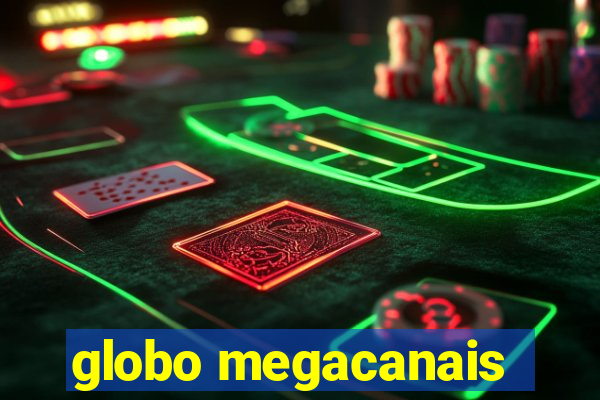 globo megacanais